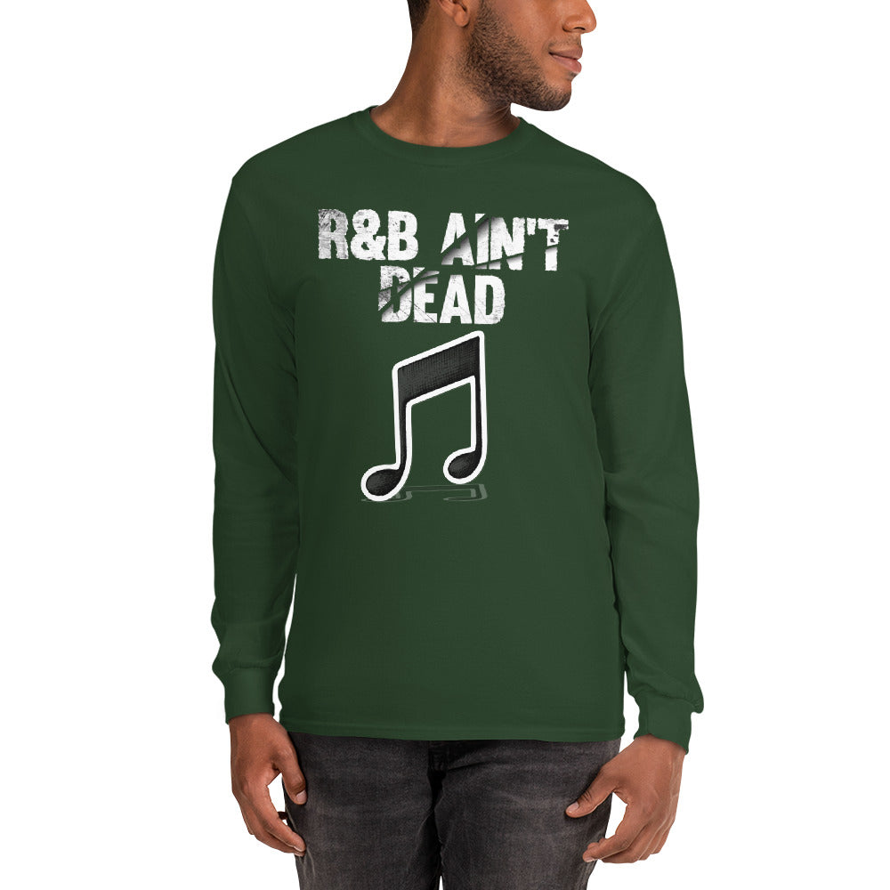 Men’s Long Sleeve R&B Ain't Dead Shirt