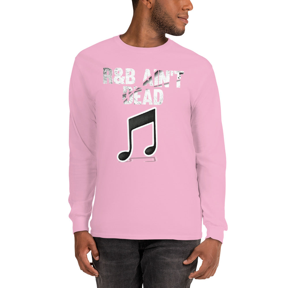 Men’s Long Sleeve R&B Ain't Dead Shirt